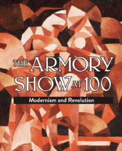 The-Armory-Show-at-100-Modernism-and-Revolution-Hardcover-P9781907804045.JPG